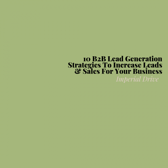 10 B2B Lead Generation Strategies To Increase Leads & Sales For Your ...