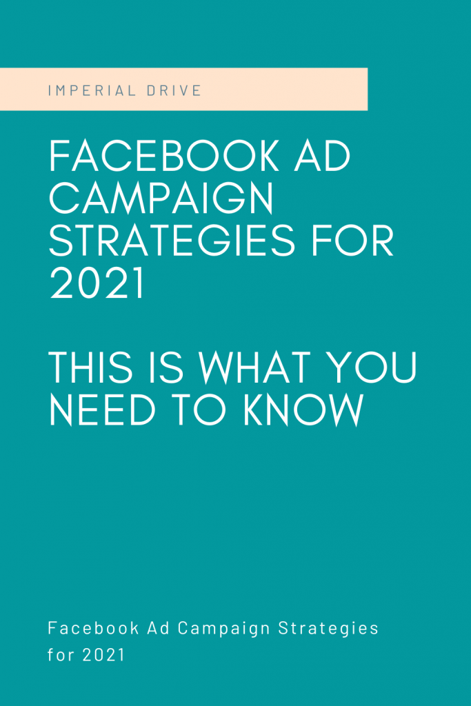 facebook ad campaign strategies 2021